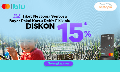 Beli Tiket Nestopia Sentosa Pakai Kartu Debit Fisik blu Diskon 15%