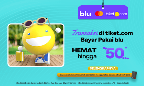 Hemat hingga Rp 50 Ribu Transaksi di tiket.com Bayar Pakai blu